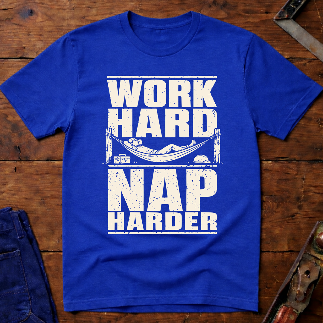 Work Hard Nap Harder T-Shirt