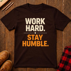 Work Hard. Stay Humble. Ed.2  T-Shirt
