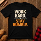 Work Hard. Stay Humble. Ed.2  T-Shirt