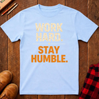 Work Hard. Stay Humble. Ed.2  T-Shirt