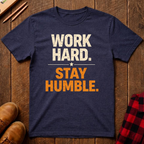 Work Hard. Stay Humble. Ed.2  T-Shirt