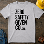 Zero Safety Given Co. Ed.6 T-Shirt