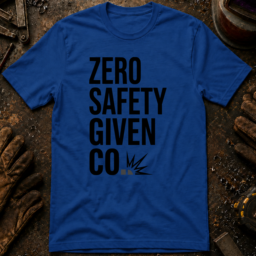 Zero Safety Given T-Shirt