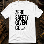 Zero Safety Given T-Shirt