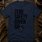 Zero Safety Given T-Shirt