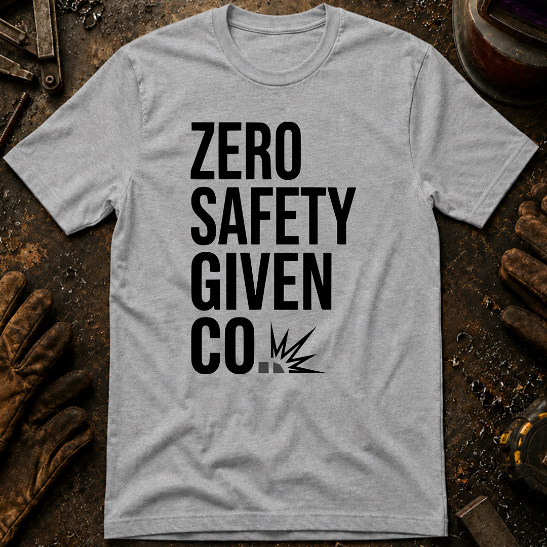 Zero Safety Given T-Shirt