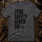 Zero Safety Given T-Shirt