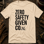 Zero Safety Given T-Shirt